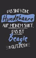 Das sind keine Hundehaare das ist beagle Glitzer