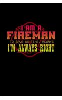 I am a fireman to save us time, always i, m always right: Food Journal - Track your Meals - Eat clean and fit - Breakfast Lunch Diner Snacks - Time Items Serving Cals Sugar Protein Fiber Carbs Fat - 110 pag