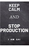 keep calm and stop production