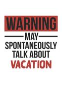 Warning May Spontaneously Talk About VACATION Notebook VACATION Lovers OBSESSION Notebook A beautiful