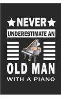 Never underestimate a man with a piano Notebook Gift for piano lovers: Lined Notebook / Journal Gift, 120 Pages, 6x9, Soft Cover, Matte Finish