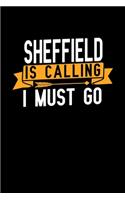 Sheffield is calling I Must go
