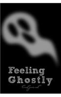 Feeling Ghostly - Lined Journal
