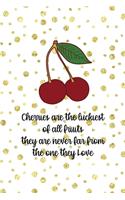 Cherries Are The Luckiest Of All fruits They Are Never Far From the One They Love