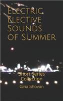 Electric Elective Sounds of Summer: Short Series Collection