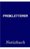 Freikletterer Notizbuch: - Notizbuch mit 110 linierten Seiten - Format 6x9 DIN A5 - Soft cover matt -