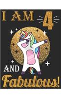 I Am 4 And Fabulous!: 4 and Fabulous Birthday Gift, 3rd birthday Journal, 4 Years Old Girls, Girls, Women, Kids, boys, unicorn love.