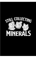 Still collecting minerals