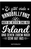 Es gibt viele Handballfans aber die besten sind aus Irland und sehen zudem noch sehr gut aus