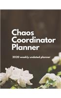 Chaos Coordinator Planner: 2020 Undated Weekly Planner.: Weekly & Monthly Planner, Organizer & Goal Tracker - Organized Chaos Planner 2020(1 Organized Chaos Planner 2020)