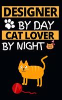 Designer By Day Cat Lover By Night: Designer Notebook/Journal (6" X 9") Funny Gift For Christmas Or Birthday