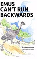 Emus Can't Run Backwards