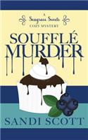 Soufflé Murder: A Seagrass Sweets Cozy Mystery(5 Seagrass Sweets Cozy Mystery)