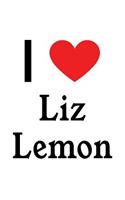 I Love Liz Lemon: Liz Lemon Designer Notebook