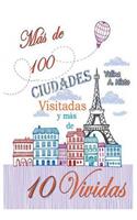 Mas de 100 Ciudades Visitadas y mas de 10 Vividas