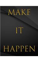 Make It Happen.
