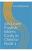 101 Learn English Idioms Easily in Chinese Book 1