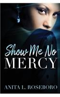 Show Me No Mercy