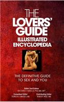 Lovers' Guide Illustrated Encyclopedia - The Definitive Guide to Sex and You