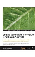 Getting Started with Greenplum for Big Data Analytics: (English)