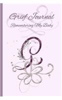 Monogram - Letter G: Grief Journal, Remembering My Baby: Miscarriage . Stillbirth . Neonatal Death