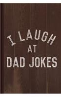 I Laugh at Dad Jokes Vintage Journal Notebook: Blank Lined Ruled for Writing 6x9 120 Pages