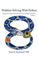 Problem Solving with Python 3.6 Edition: A Beginner's Guide to Python & Open-Source Programming Tools