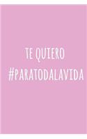 Te Quiero #paratodalavida