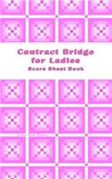Contract Bridge for Ladies: Quilting Patterns - 100 Score Sheets for Playing the Card Game of Contract Bridge.