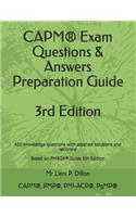Capm(r) Exam Questions & Answers Preparation Guide: 450 Knowledge Questions with Detailed Solutions and Rationale Based on Pmbok(r) Guide 6th Edition (2019)
