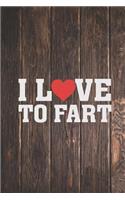 I Heart Love to Fart - Funny Humor Passing Gas Journal