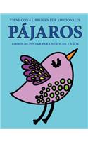 Libros de pintar para niños de 2 años (Pájaros): Este libro tiene 40 páginas para colorear con líneas extra gruesas que sirven para reducir la frustración y mejorar la confianza. Este libro ayudará