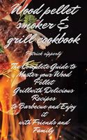 Wood Pellet Smoker & Grill Cookbook