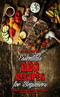Essential BBQ Recipes For Beginners
