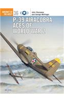 P-39 Airacobra Aces of World War 2