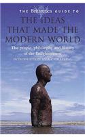 The Britannica Guide to the Ideas that Made the Modern World: (Britannica Guides)