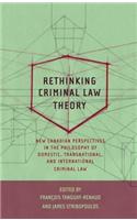 Rethinking Criminal Law Theory