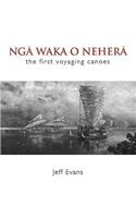 Ngā Waka O Neherā: The First Voyaging Canoes