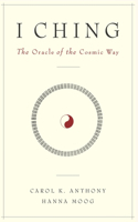 I Ching, The Oracle of the Cosmic Way