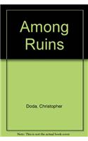 Among Ruins