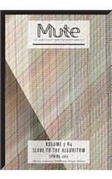 Mute Vol. 3 #4 - Slave to the Algorithm