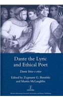 Dante the Lyric and Ethical Poet