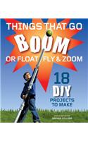 Things That Go Boom Or Float, Fly, and Zoom