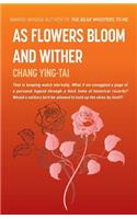 As Flowers Bloom and Wither