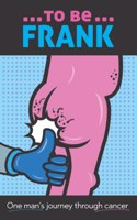 To Be Frank