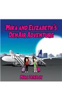 Mika and Elizabeth's DenAir Adventure