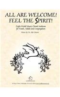 All Are Welcome! Feel the Spirit!: Eight World Music Choral Anthems for Youth, Adults and Congregation