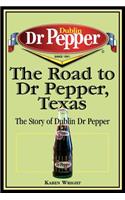 Road to Dr Pepper, Texas