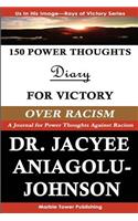 150 Power Thoughts Diary for Victory Over Racism