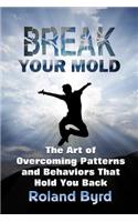 Break Your Mold